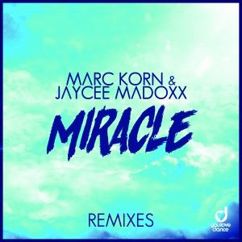 Marc Korn & Jaycee Madoxx: Miracle (Withard & Quickdrop Extended Remix)