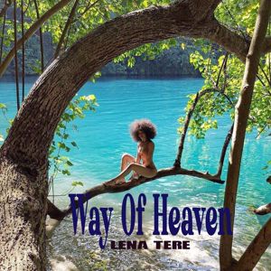Lena Tere: Way of Heaven