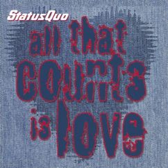 Status Quo: All That Counts Is Love (Album Version)