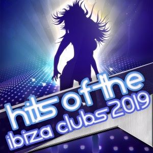 Various Artists: Hits of the Ibiza Clubs 2019
