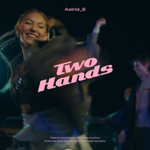 Astrid S: Two Hands