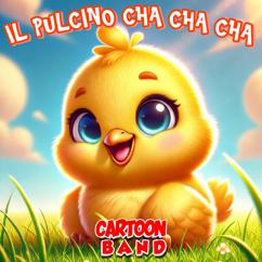 Cartoon Band: Il Pulcino Cha Cha Cha