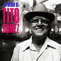 Tito Gómez: Tienes Que Llegar (Remastered)