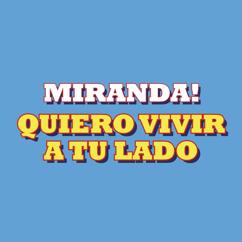 Miranda!: Quiero Vivir a Tu Lado