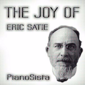 Pianosista: The Joy of Erik Satie