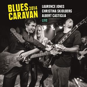 Laurence Jones, Christina Skjolberg & Albert Castiglia: Blues Caravan 2014