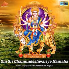 Puttur Narasimha Nayak: Om Sri Chamundeshwariye Namaha