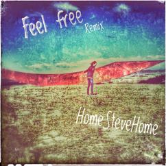 HomeSteveHome: Feel Free (Remix)