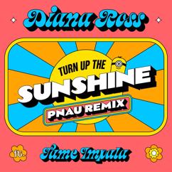 Diana Ross, Tame Impala: Turn Up The Sunshine (PNAU Remix / From 'Minions: The Rise of Gru' Soundtrack)