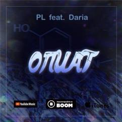 PL feat. DARIA: Опиат (Original Mix)