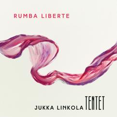 Jukka Linkola Tentet, Manuel Dunkel, Jouni Järvelä, Mongo Aaltonen, Jaska Lukkarinen: Rumba Liberte