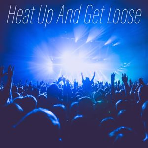 Various Artists: Heat up and Get Loose