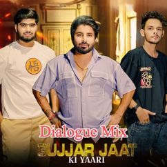 Tushar Jaat, Rohit Sardhana, Harendra Nagar, Harsh Dedha: Gujjar Jaat Ki Yaari - Dialogue Mix (feat. Harsh Dedha)