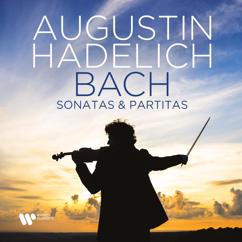 Augustin Hadelich: Bach: Sonatas & Partitas, BWV 1001 - 1006