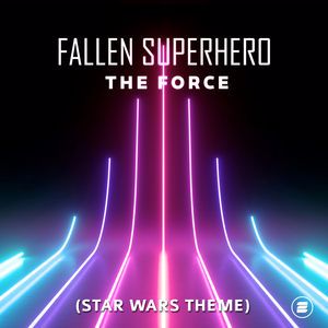 Fallen Superhero: The Force (Star Wars Theme)