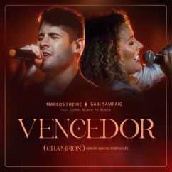 Marcos Freire, Gabi Sampaio, Coral Black To Black: Vencedor (CHAMPION) [feat. Coral Black To Black]