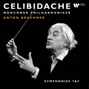 Sergiu Celibidache: Bruckner: Symphonies Nos. 7 & 9 (Live at Philharmonie am Gasteig)