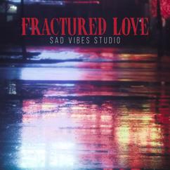 Sad Vibes Studio: Fractured Love