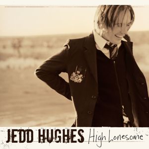 Jedd Hughes: High Lonesome