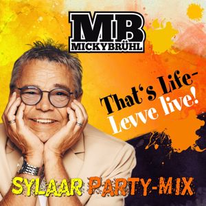 Micky Brühl: That's life - Levve live (Sylaar Party-Mix)
