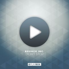 Bounce Inc.: Don't Stop (Original Mix)