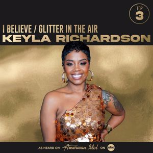 Keyla Richardson, American Idol: I Love The Lord / Glitter in the Air