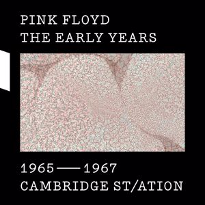 Pink Floyd: The Early Years 1965-1967 CAMBRIDGE ST/ATION