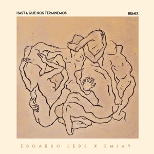 Edoardo Leds: Hasta Que Nos Terminemos (Remix) (Hasta Que Nos TerminemosRemix)
