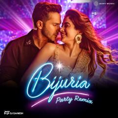 DJ Ganesh Bombay, Sonu Nigam, Tanishk Bagchi & Asees Kaur: Bijuria (Party Remix)