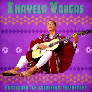 Chavela Vargas: Antología: La Colección Definitiva (Remastered)