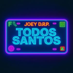 Joey D.R.P.: Todos Santos