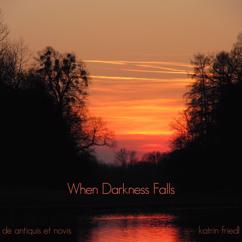 De Antiquis Et Novis: When Darkness Falls