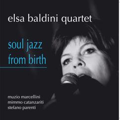 Elsa Baldini Quartet: My Baby Just Cares for Me