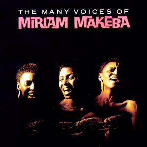 Miriam Makeba: The Many Voices Of