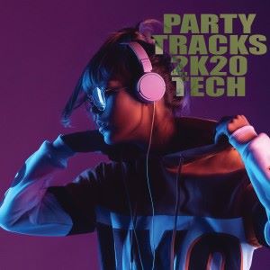 Various Artists: Party Tracks 2K20: Tech