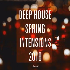 Various Artists: Deep House Spring Intensions 2019
