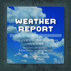 Weather Report: The Complete Weather Report / The Jaco Years- Columbia Albums Collection