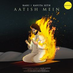 Rahi & Kavita Seth: Aatish Mein