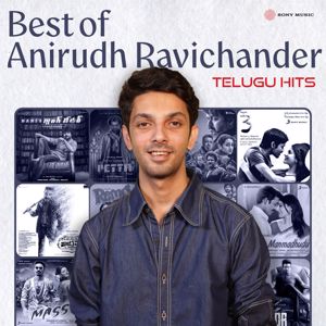 Anirudh Ravichander: Best of Anirudh Ravichander (Telugu Hits)