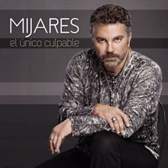 Mijares: El Único Culpable