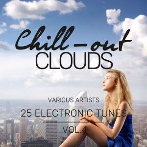 Various Artists: Chill-Out Clouds (25 Electronic Tunes), Vol. 4