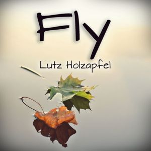 Lutz Holzapfel: Fly