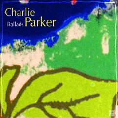 Charlie Parker: Lover Man (2003 Remastered Version)