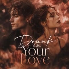 Colby Ray: Drunk on Your Love