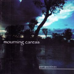 Mourning Caress: Towards the Decline of Existence