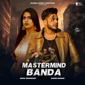 Shiva Choudhary & Harsh Sandhu: Mastermind