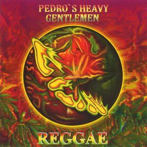 Pedro's Heavy Gentlemen: Reggae