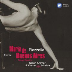 Gidon Kremer, Julia Zenko, Kremerata Musica: Piazzolla / Arr. Desyatnikov: María de Buenos Aires, Scene 6: Poema valseado (María)