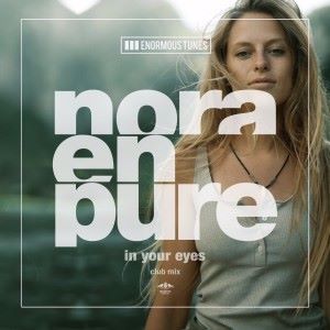 Nora En Pure: In Your Eyes