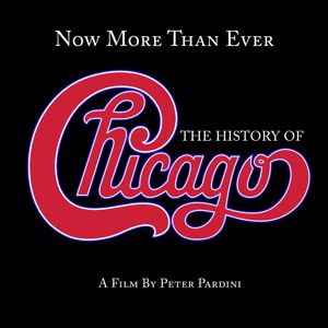 Chicago: Now More Than Ever: The History of Chicago (Remaster)